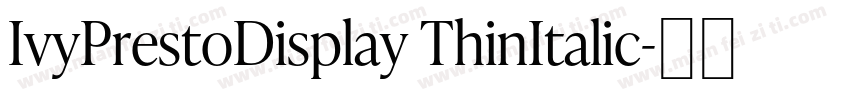 IvyPrestoDisplay ThinItalic字体转换